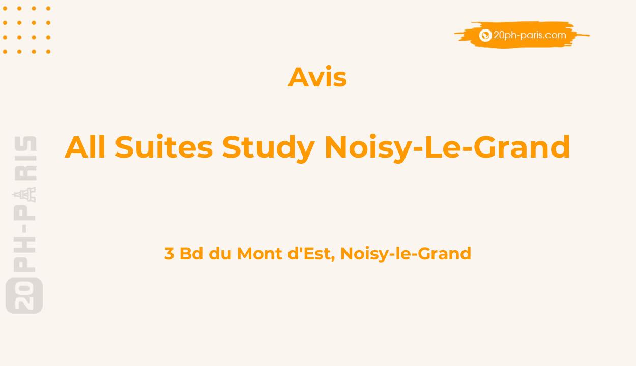 All Suites Study Noisy-le-Grand