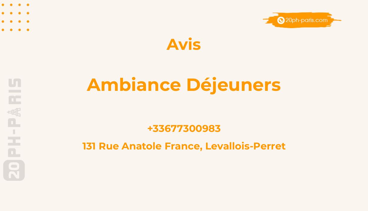 Avis sur Ambiance Déjeuners, 131 Rue Anatole France, Levallois-Perret