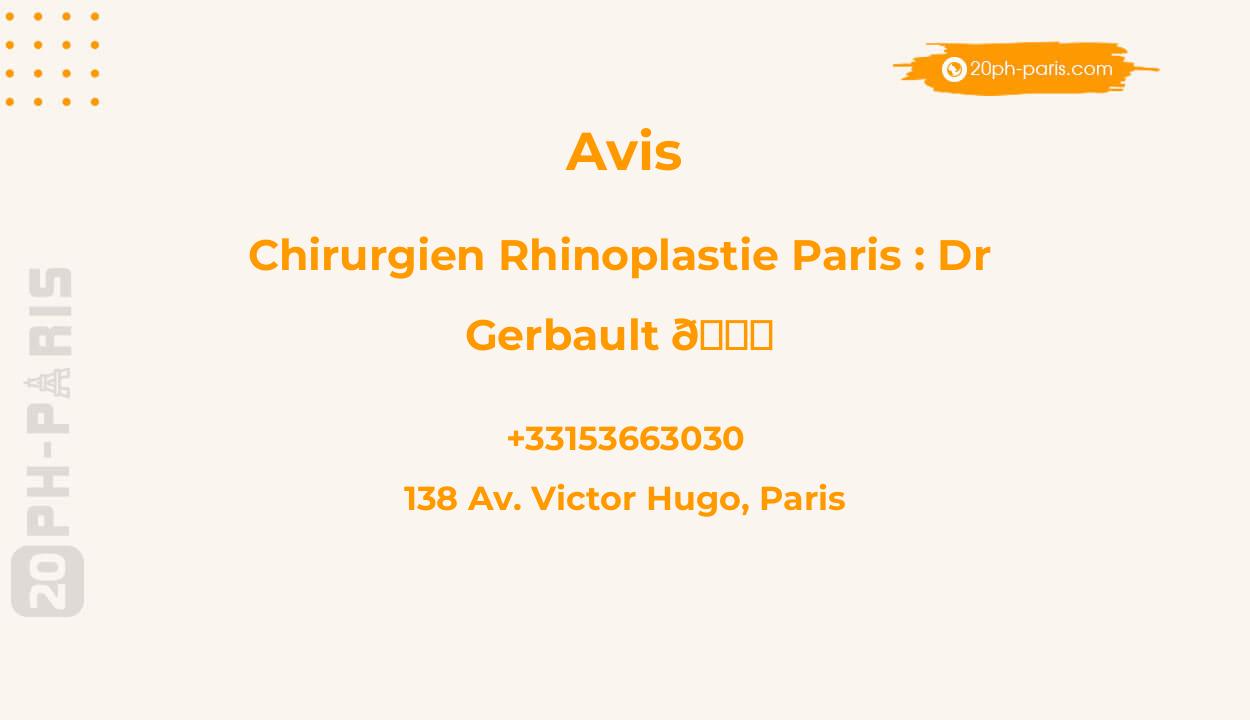 Chirurgien rhinoplastie Paris : Dr Gerbault 👃