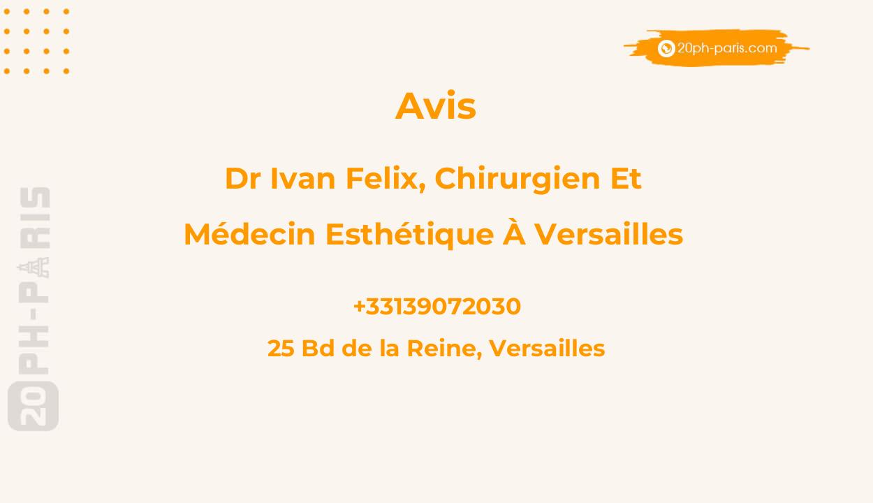 Dr Ivan FELIX, chirurgien et médecin esthétique à Versailles