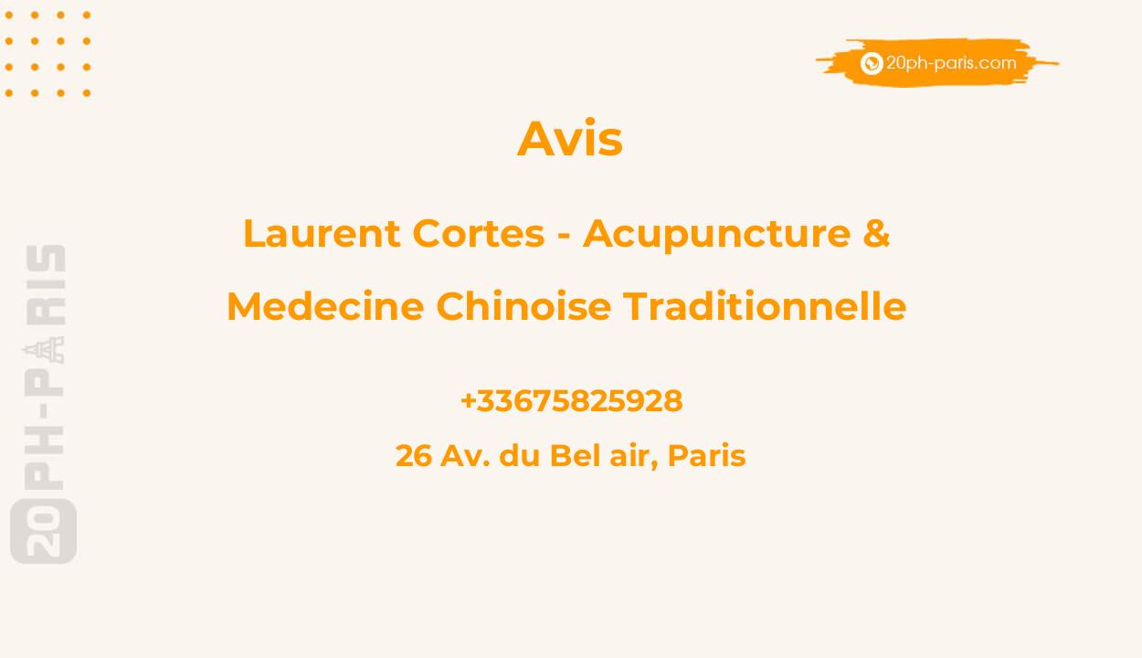 Laurent Cortes - Acupuncture & Medecine Chinoise Traditionnelle - Paris 12
