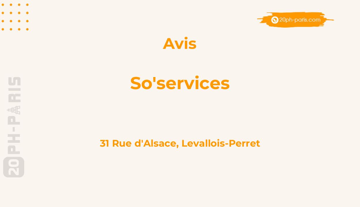 Avis sur So'services, 31 Rue d'Alsace, Levallois-Perret