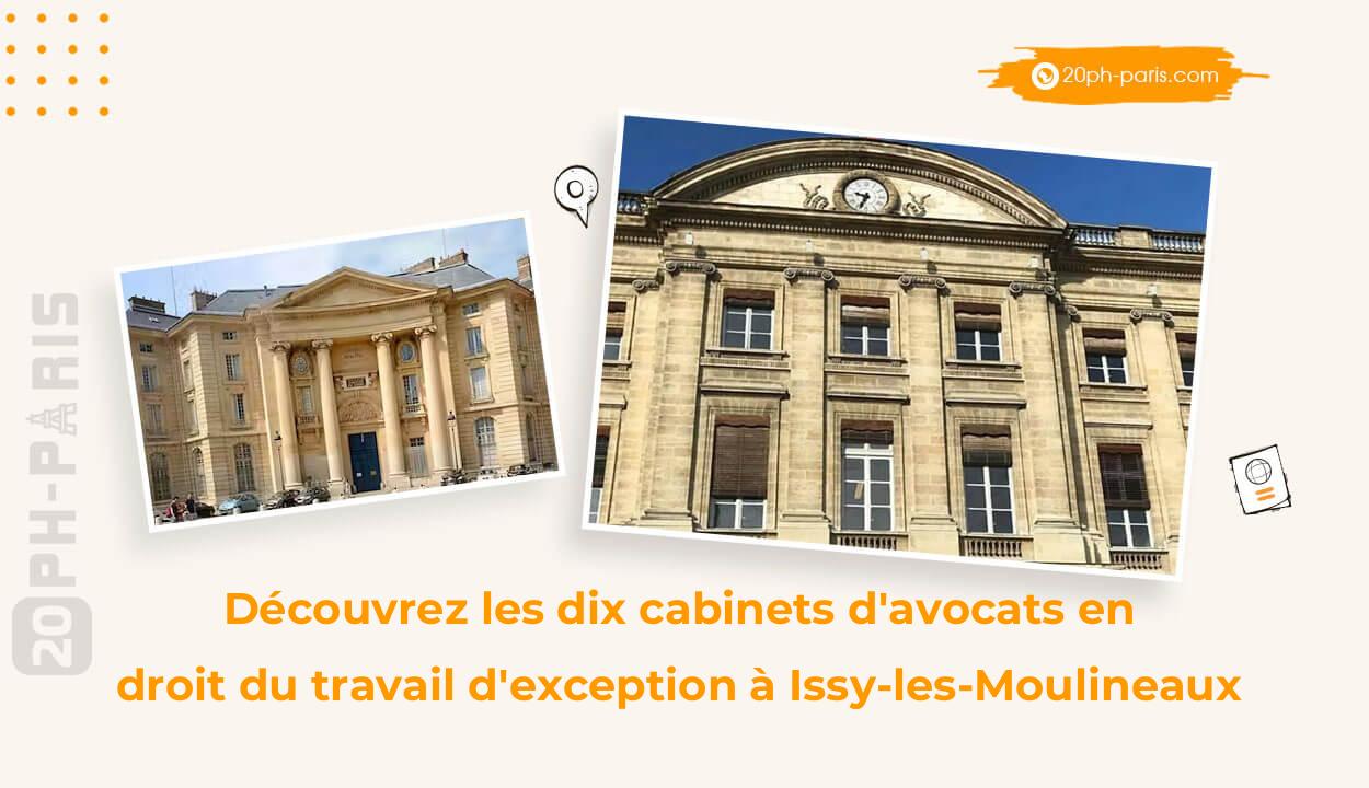 Découvrez les dix cabinets d'avocats en droit du travail d'exception à Issy-les-Moulineaux