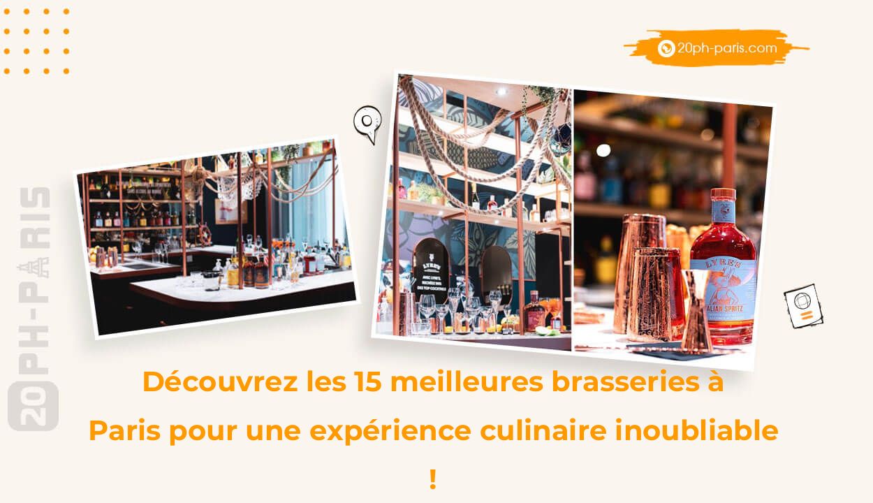 Découvrez les 15 meilleures brasseries à Paris pour une expérience culinaire inoubliable !