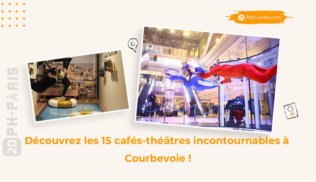 Découvrez les 15 cafés-théâtres incontournables à Courbevoie !