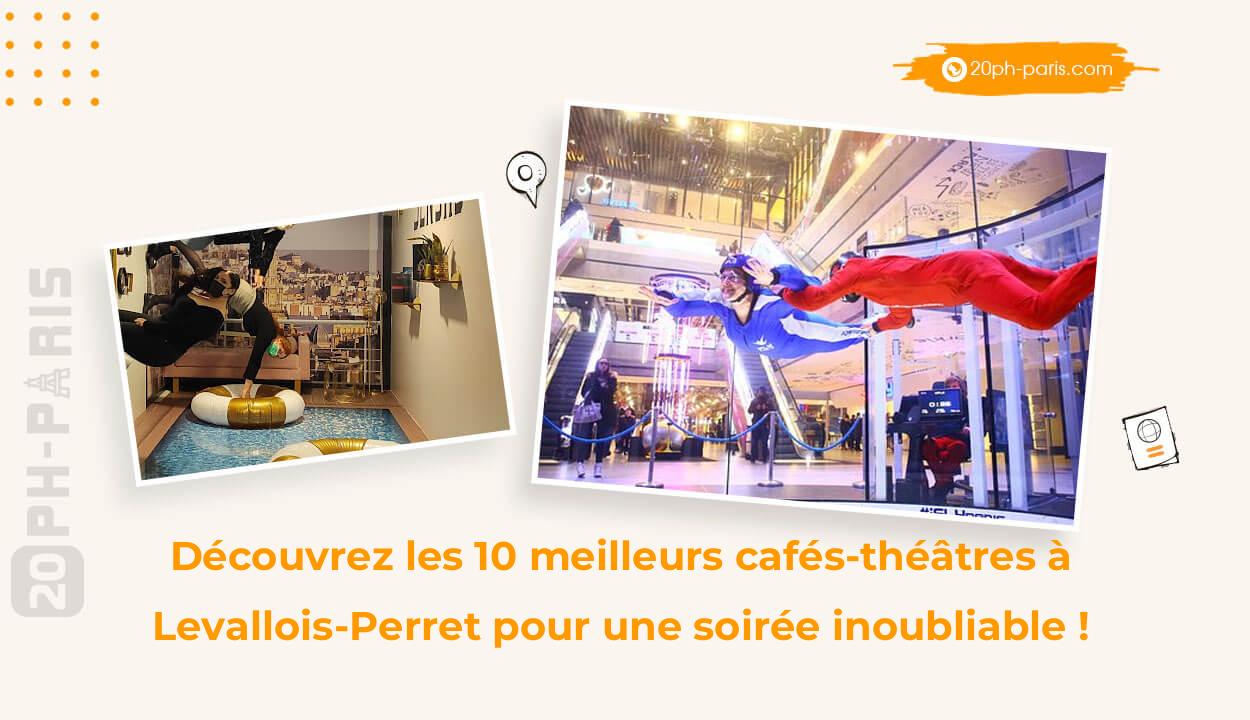 Découvrez les 10 meilleurs cafés-théâtres à Levallois-Perret pour une soirée inoubliable !