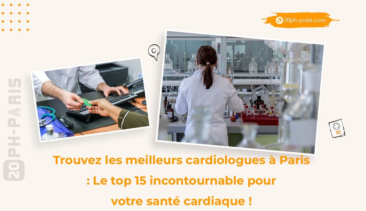 Trouvez les meilleurs cardiologues à Paris : Le top 15 incontournable pour votre santé cardiaque !