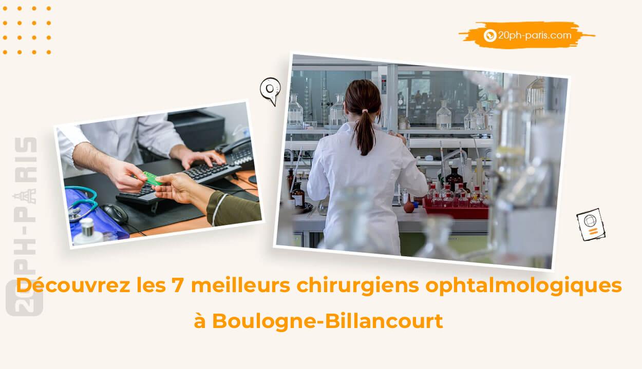 Découvrez les 7 meilleurs chirurgiens ophtalmologiques à Boulogne-Billancourt