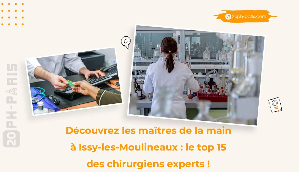 Découvrez les maîtres de la main à Issy-les-Moulineaux : le top 15 des chirurgiens experts !