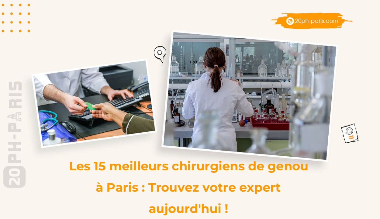 Les 15 meilleurs chirurgiens de genou à Paris : Trouvez votre expert aujourd'hui !