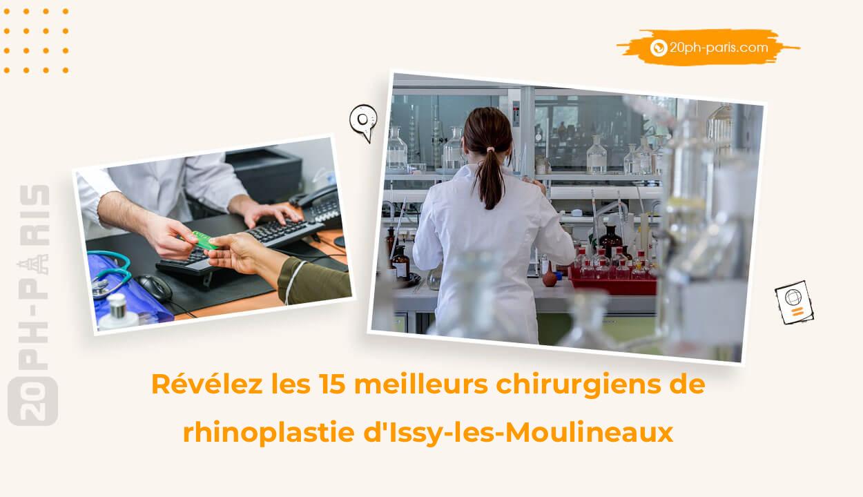 Révélez les 15 meilleurs chirurgiens de rhinoplastie d'Issy-les-Moulineaux