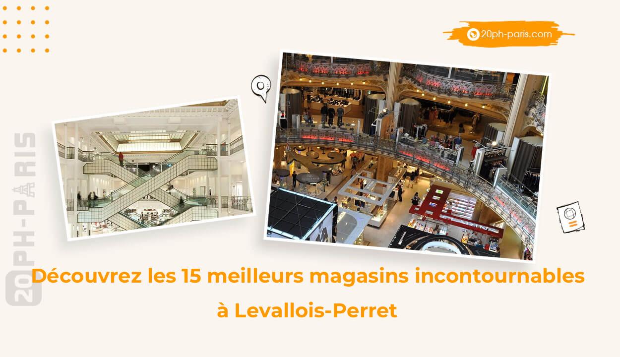 Découvrez les 15 meilleurs magasins incontournables à Levallois-Perret
