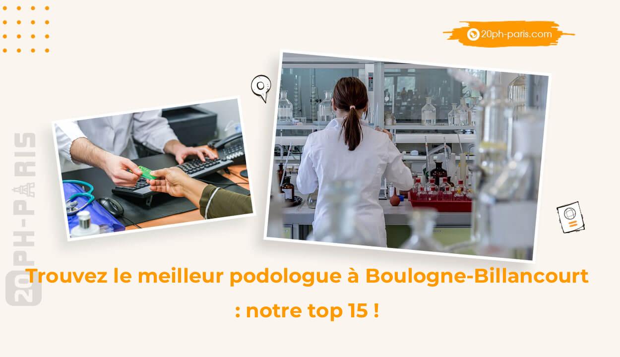 Trouvez le meilleur podologue à Boulogne-Billancourt : notre top 15 !