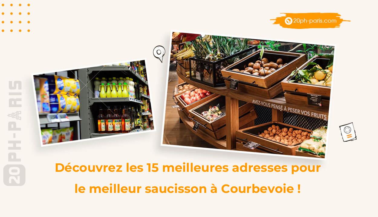 Découvrez les 15 meilleures adresses pour le meilleur saucisson à Courbevoie !