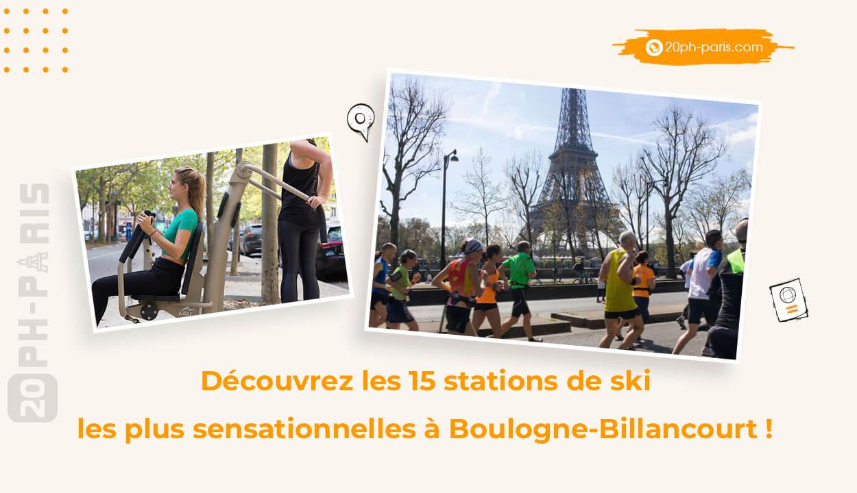 Découvrez les 15 stations de ski les plus sensationnelles à Boulogne-Billancourt !